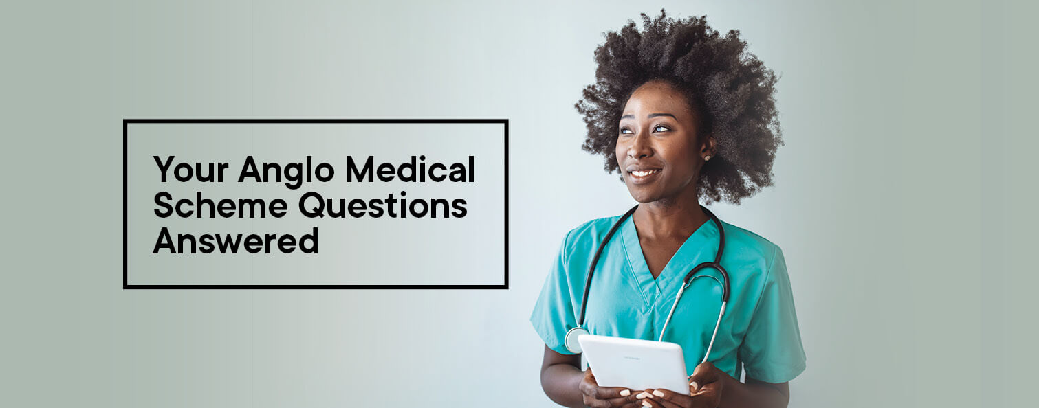 Get Your Anglo Medical Scheme Questions Answered