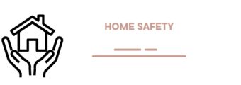 HOME SAFETY